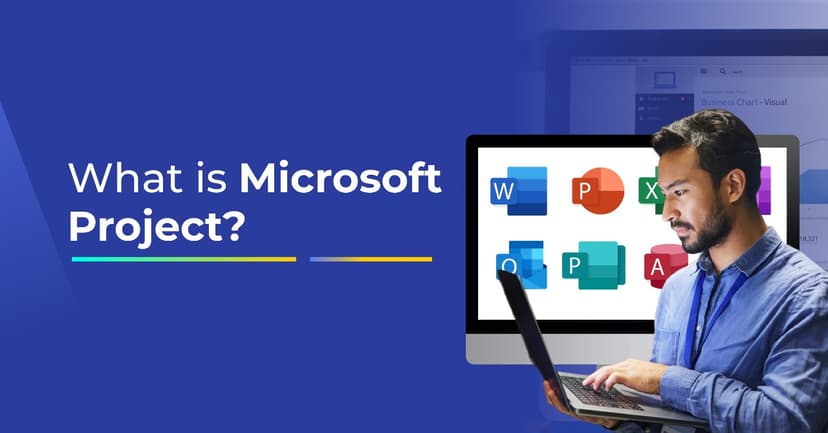 What is Microsoft Project? A Comprehensive Overview