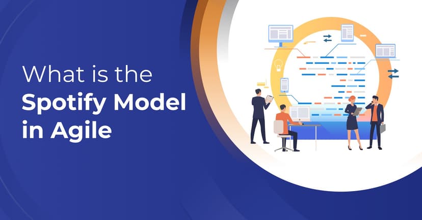 What Is the Spotify Agile Model and Its Impact?