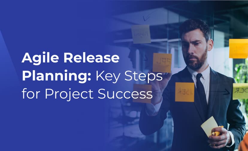Essential Steps for Successful Agile Release Planning