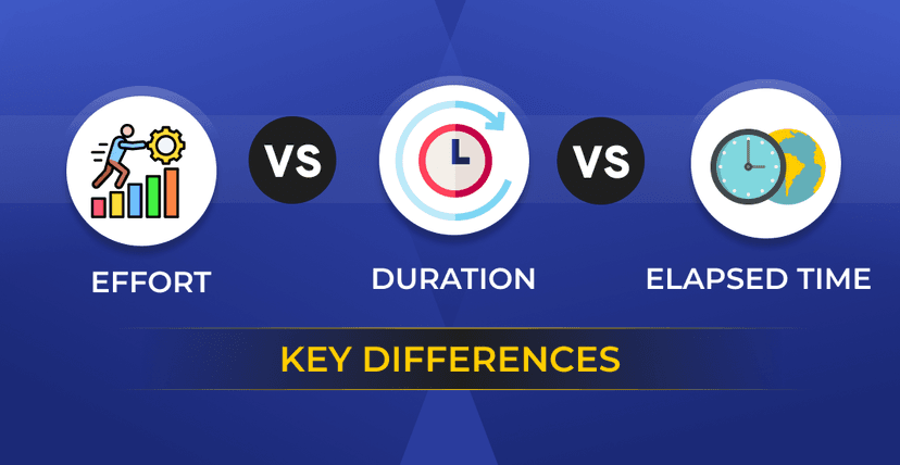 Effort vs Duration vs Elapsed Time: Key Difference?