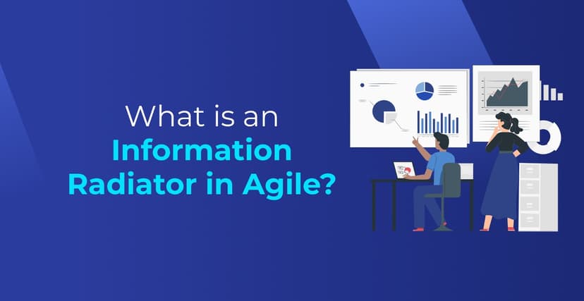 What is Information Radiator in Agile? 5 Key Benefits
